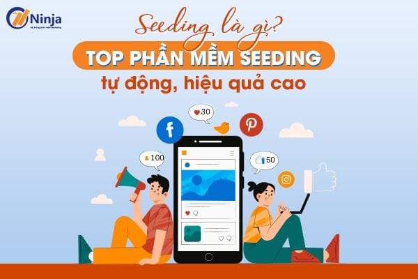 Tối ưu hóa chiến dịch với seeding tự động: Những lợi ích không thể bỏ qua