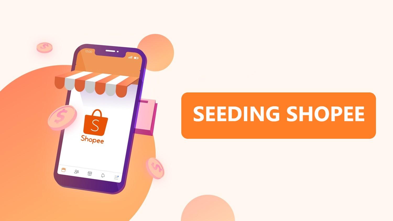 Seeding trên Shopee: Cách nâng cao nhận diện thương hiệu trong thương mại điện tử