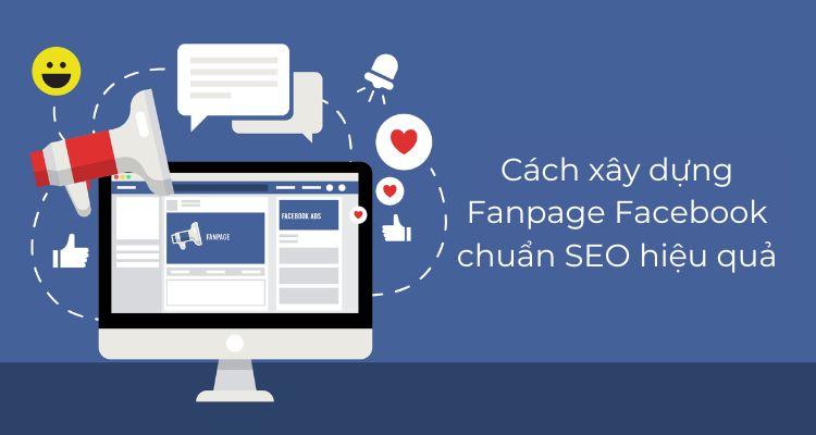 Chăm sóc fanpage chuẩn SEO – Đưa fanpage lên top tìm kiếm