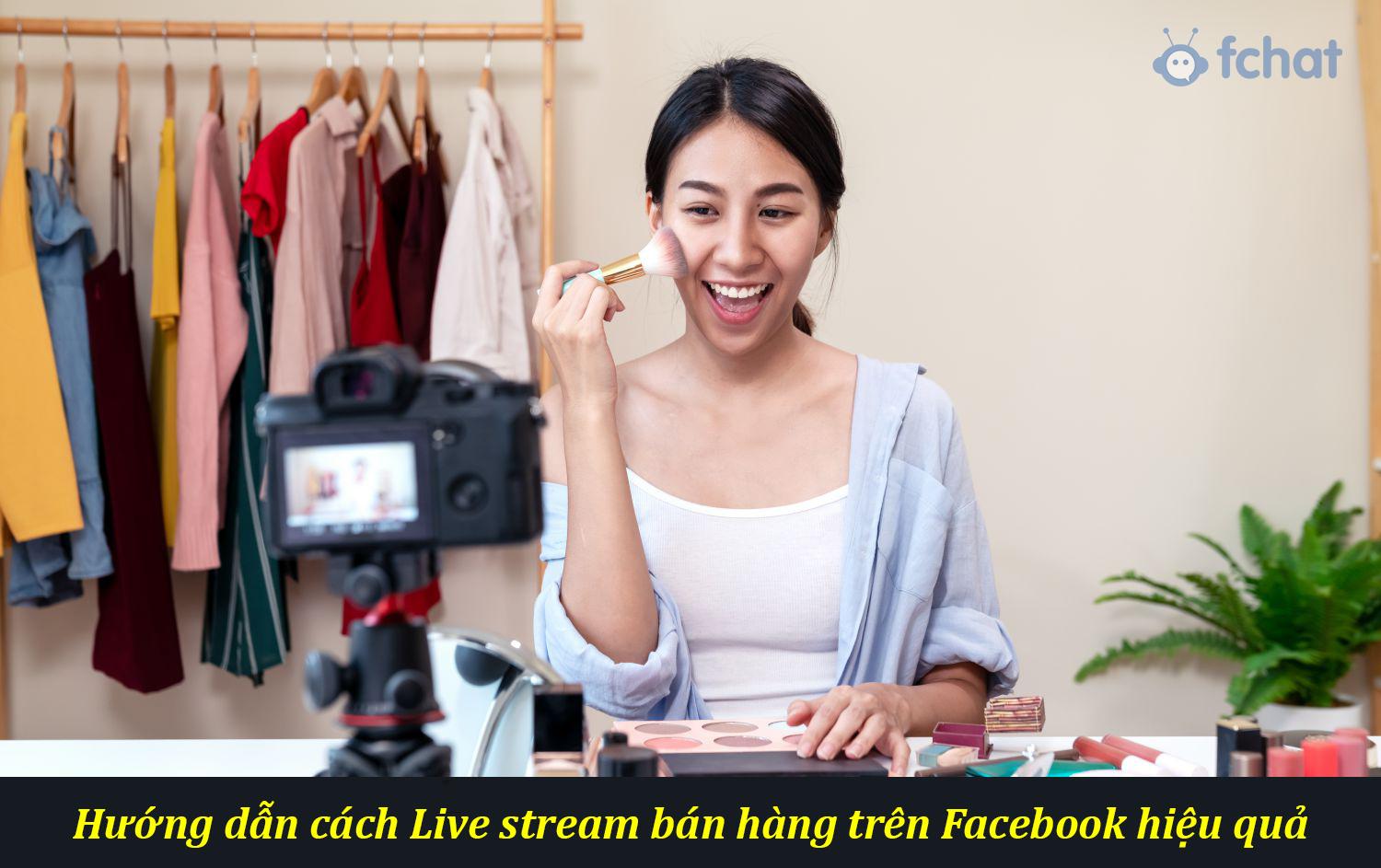 Tận dụng tính năng livestream và video để ⁤thúc đẩy doanh số